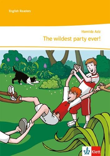 The wildest party ever!: Unit-Lektüre mit Online-Servicematerial und Audiodownload 1. Lernjahr (English Readers)