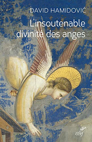 L'INSOUTENABLE DIVINITÉ DES ANGES