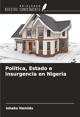 Política, Estado e insurgencia en Nigeria von Ediciones Nuestro Conocimiento
