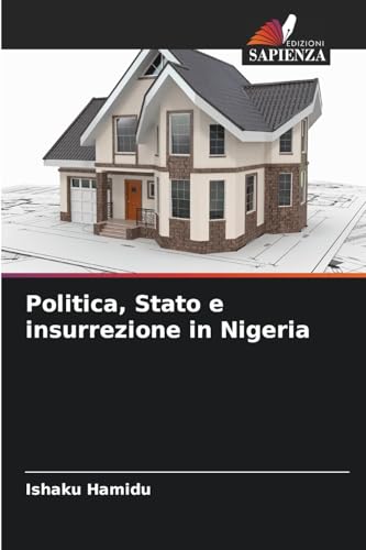 Politica, Stato e insurrezione in Nigeria: DE von Edizioni Sapienza