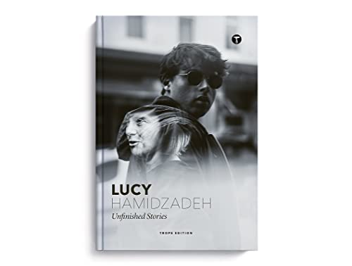 Lucy Hamidzadeh: Unfinished Stories (Trope Emerging Photographers) von Trope Publishing Co.
