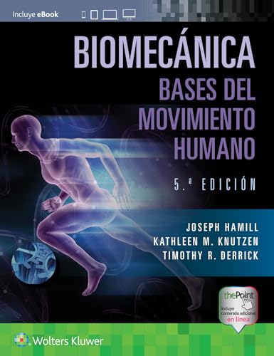 Biomecánica. Bases del movimiento humano von Lippincott Williams & Wilkins