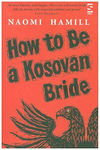 How To Be a Kosovan Bride (Salt Modern Fiction)