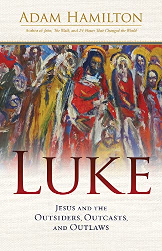 Luke: Jesus and the Outsiders, Outcasts, and Outlaws