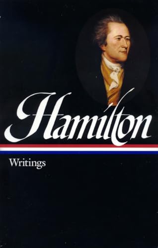 Alexander Hamilton: Writings (LOA #129) (Library of America Founders Collection, Band 4)