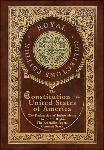 The Constitution of the United States of America: The Declaration of Independence, The Bill of Rights, Common Sense, and The Federalist Papers (Royal ... (Case Laminate Hardcover with Jacket) von Engage Books