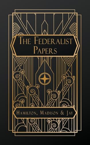 The Federalist Papers von NATAL PUBLISHING, LLC