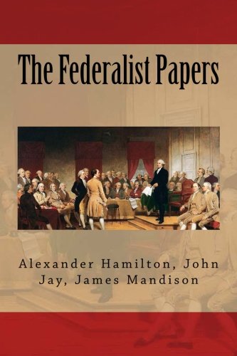 The Federalist Papers von CreateSpace Independent Publishing Platform