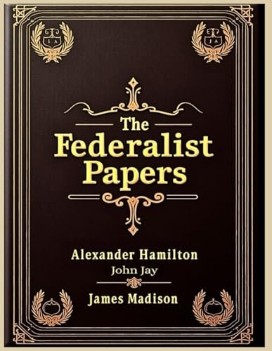 The Federalist Papers von Independently published