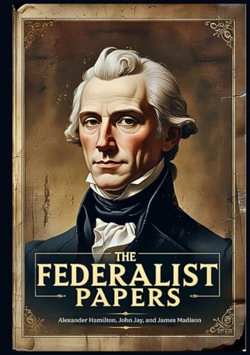 The Federalist Papers von Independently published