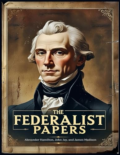 The Federalist Papers von Independently published