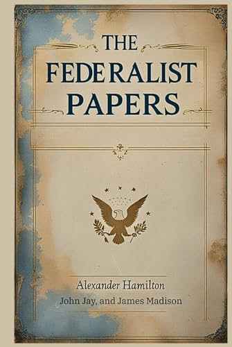The Federalist Papers von Independently published