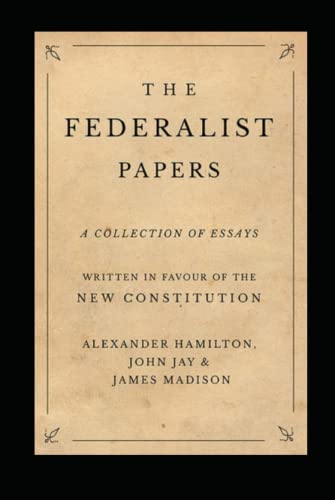 The Federalist Papers:(Annotated Edition) von Independently published