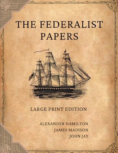 The Federalist Papers: Large Print Edition von Independently published