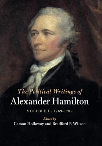 The Political Writings of Alexander Hamilton (The Political Writings of American Statesmen) von Cambridge University Press