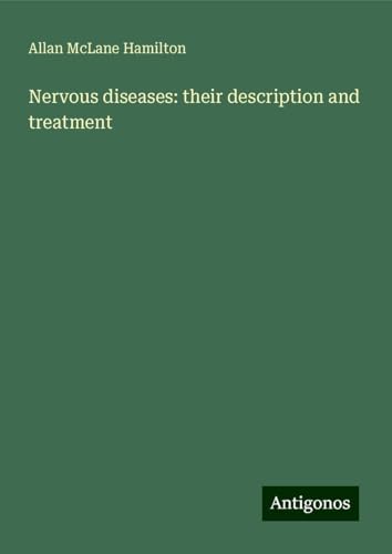 Nervous diseases: their description and treatment