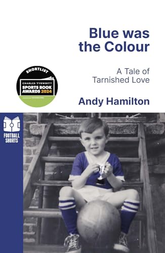 Blue Was the Colour: A Tale of Tarnished Love Volume 3 (Football Shorts)