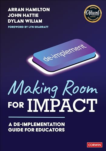Making Room for Impact: A De-implementation Guide for Educators: A De-implementation Guide for Educators Making Room for Impact: A De-implementation Guide for Educators: A De-implementation Guide for Educators