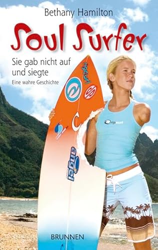 Soul Surfer: Sie gab nicht auf und siegte. Eine wahre Geschichte