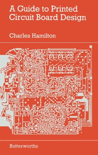 A Guide to Printed Circuit Board Design von Butterworth-Heinemann