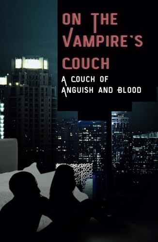 On The Vampire's Couch; A Couch of Anguish and Blood (The Vampire's Couch Series, Band 1) von Chris for Christ Publications