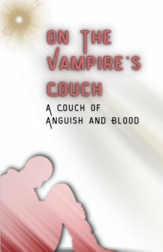 On The Vampire's Couch; A Couch of Anguish and Blood (The Vampire's Couch Series, Band 1) von Chris for Christ Publications