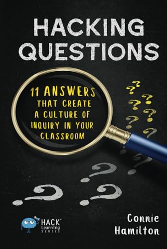 Hacking Questions: 11 Answers That Create a Culture of Inquiry in Your Classroom (Hack Learning Series) von Times 10 Publications