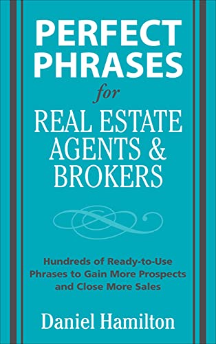 Perfect Phrases for Real Estate Agents & Brokers (Perfect Phrases Series)