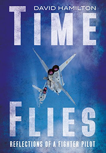 Time Flies: Reflections of a Fighter Pilot von Fonthill Media