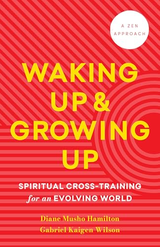 Waking Up and Growing Up: Spiritual Cross-Training for an Evolving World von Shambhala