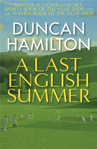 A Last English Summer: by the author of 'The Great Romantic: cricket and the Golden Age of Neville Cardus' von riverrun
