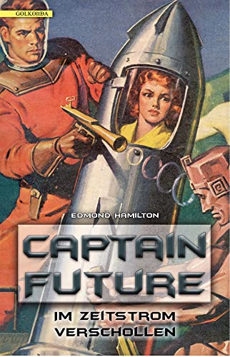 Captain Future 08: Im Zeitstrom verschollen von Golkonda Verlag