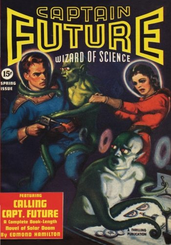 Captain Future - Spring/40: Adventure House Presents: Captain Future - Spring/40: Adventure House Presents: