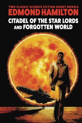 Citadel of the Star Lords and Forgotten World: Two Classic Short Novels von Wildside Press