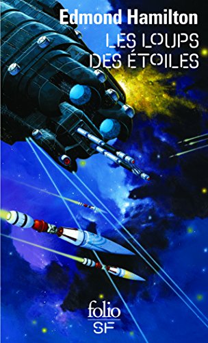 Les Loups des étoiles : L'Arme de nulle part - Les Mondes interdits - Le Monde des loups (Folio Science Fiction)