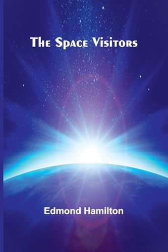 The Space Visitors The Space Visitors von Alpha Editions