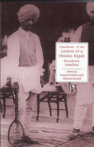Translations of the Letters of a Hindoo Rajah (Broadview Literary Texts)