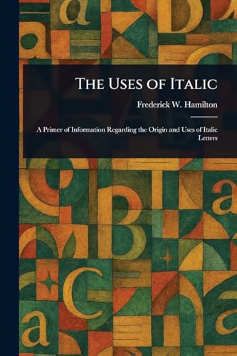 The Uses of Italic von Anson Street Press
