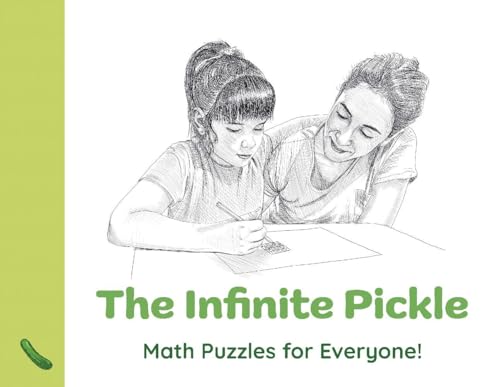 Infinite Pickle, The: Math Puzzles for Everyone!: Math Puzzles for Everyone! von Our Street Books