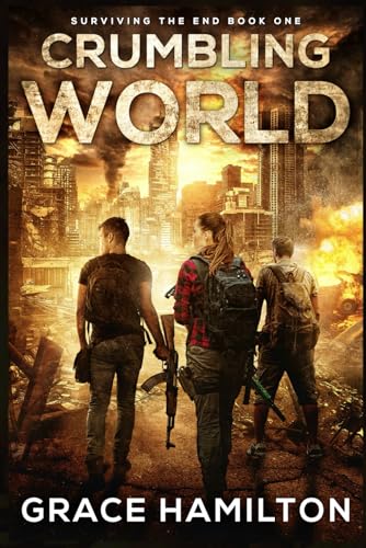 Crumbling World (Surviving the End, Band 1)