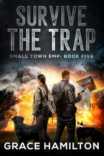 Survive the Trap: A Post-Apocalyptic EMP Saga Filled With Fascinating Characters & Prepper Info (Small Town EMP, Band 5) von Independently published