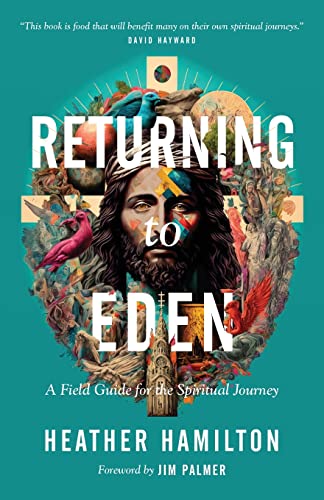 Returning to Eden: A Field Guide for the Spiritual Journey von Quoir