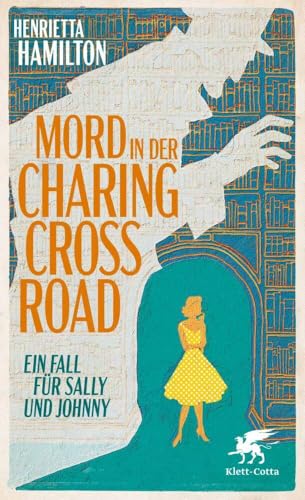 Mord in der Charing Cross Road: Ein Fall für Sally und Johnny von Klett-Cotta