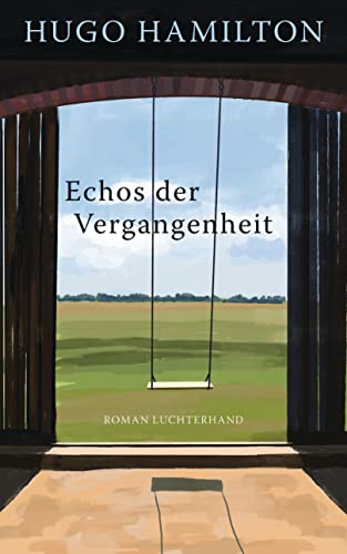 Echos der Vergangenheit: Roman