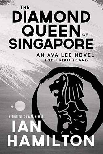 Diamond Queen of Singapore, The: An Ava Lee Novel: Book 13 (An Ava Lee Novel, 13, Band 13)