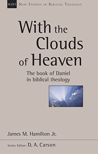 With the Clouds of Heaven: The Book of Daniel in Biblical Theology (New Studies in Biblical Theology) von Inter-Varsity Press