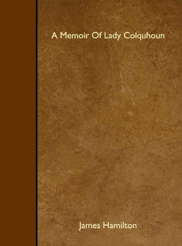 A Memoir Of Lady Colquhoun A Memoir Of Lady Colquhoun von Inman Press