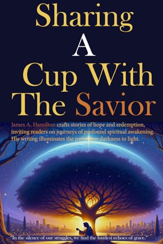 Sharing a Cup with the Savior: A Whispered Conversation (Conversations with the Divine, Band 1) von Independently published