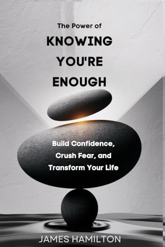 The Power of Knowing You’re Enough: Build Confidence, Crush Fear, and Transform Your Life (CHRISTIAN LIVING) The Power of Knowing You’re Enough: Build Confidence, Crush Fear, and Transform Your Life (CHRISTIAN LIVING) von Independently published