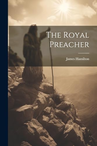 The Royal Preacher von Legare Street Press